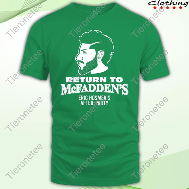 Return To Mcfadden's Eric Hosmer's After-Party Shirt