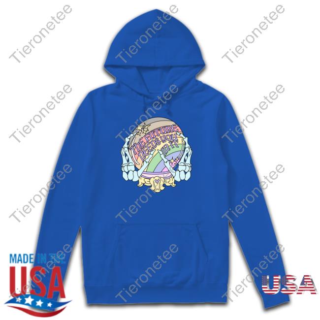 Official The Future Needs You In It Tee Shirt