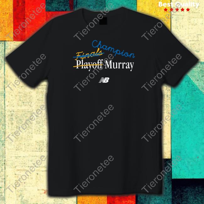 Champion Finals Playoff Murray Shirt