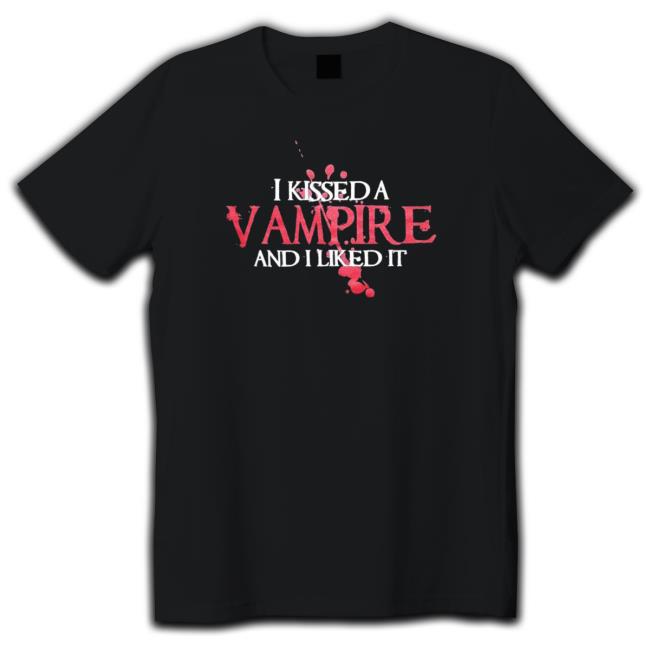 I Kissed A Vampire And I Liked It Tee