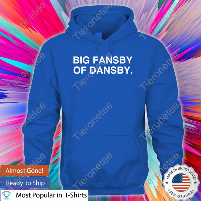 Big Fansby Of Dansby Shirts