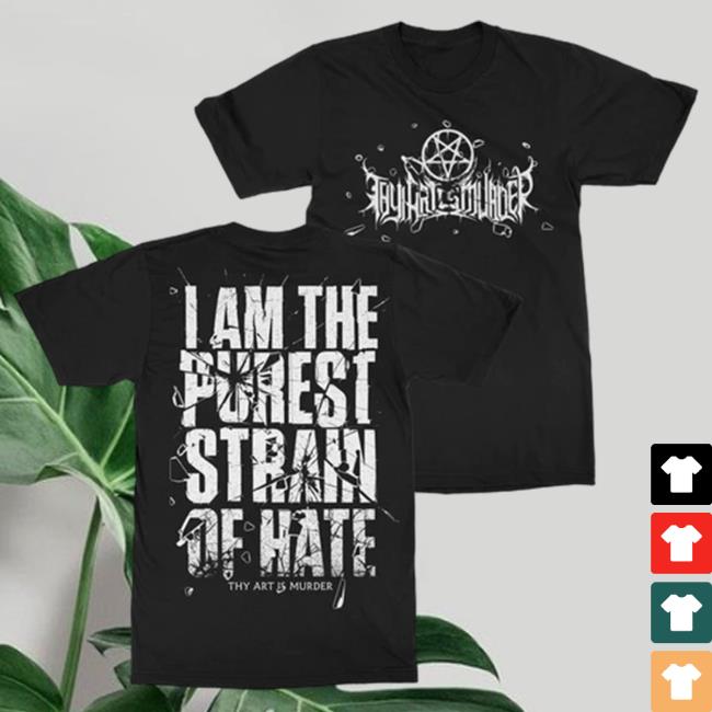 Official Thy Art Is Murder Merch Store Thy Art Is Murder Purest Strain Of Hate Tee
