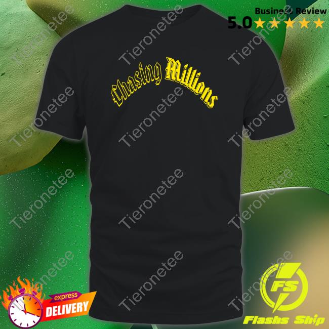 Chasing Millions Tee