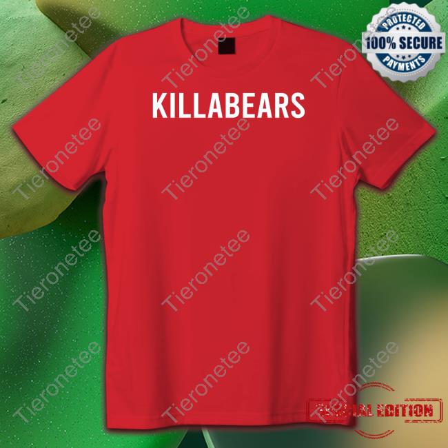 Kill A Bears Shirt