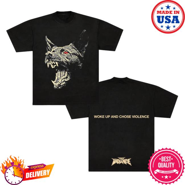 Full Violence Store Woke Up And Chose Violence Tee