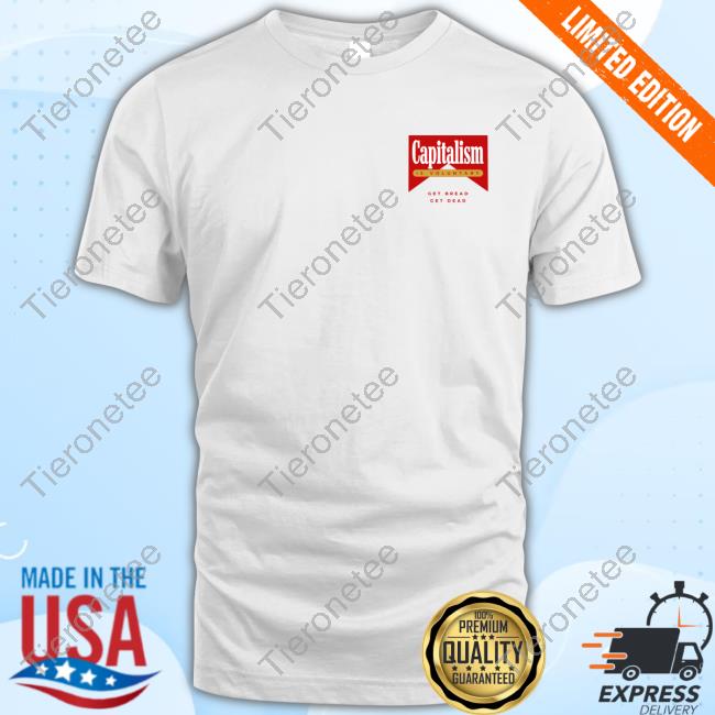Official Hasan Piker Capitalism Is Voluntary Get Bread Get Dead Tee