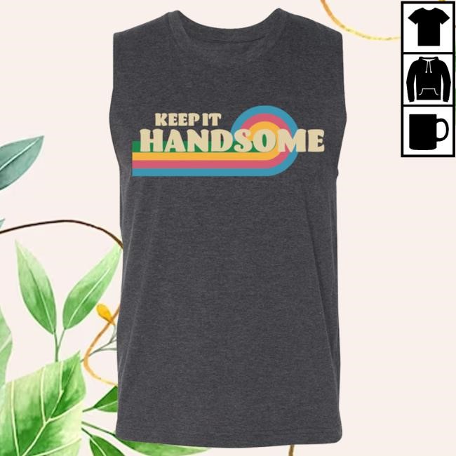 Official Handsome Podcast Merch Shop Keep It Handsome Tank