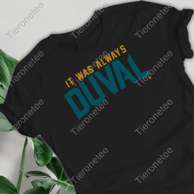 Breakingt Merch It Was Always Duval Long Sleeve Tee