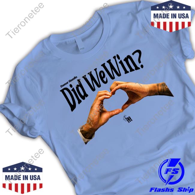 Damar Hamlin Did We Win Shirt White