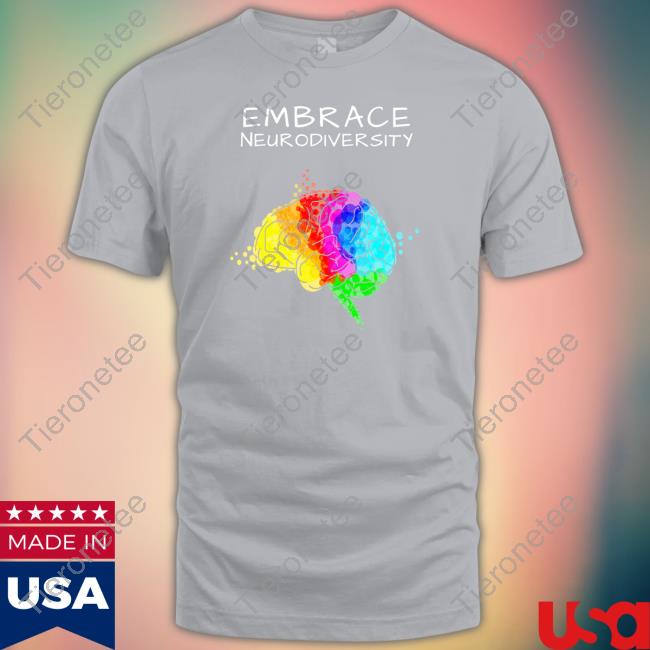 White Embrace Neurodiversity Shirt