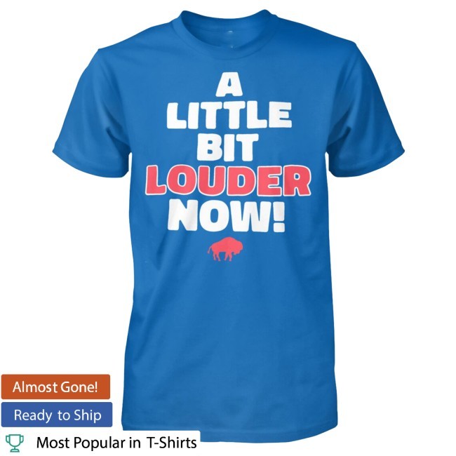 A Little Bit Louder Now Shirt