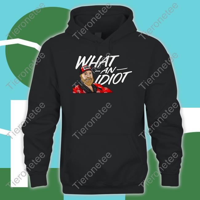 What An Idiot Shirts
