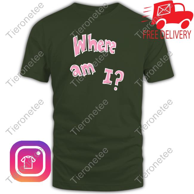 Natalie Jane Merch Where Am I T-Shirts