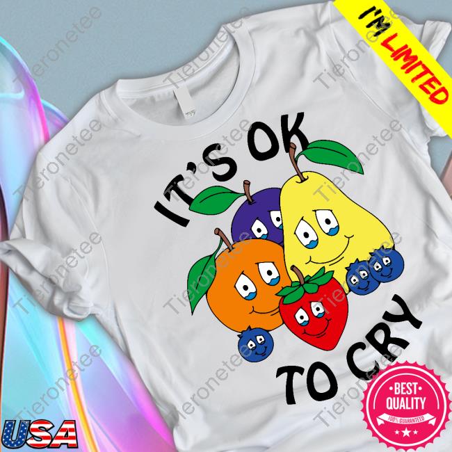 It's Okay To Cry T-Shirt