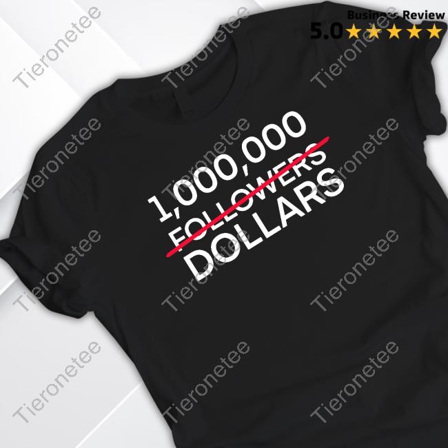 Official Ever Bless 1,000,000 Followers Dollars Tee Bannedyoangel