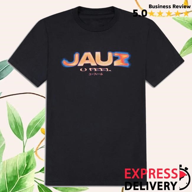 Jauz | U Feel Shirt Jauz Merch