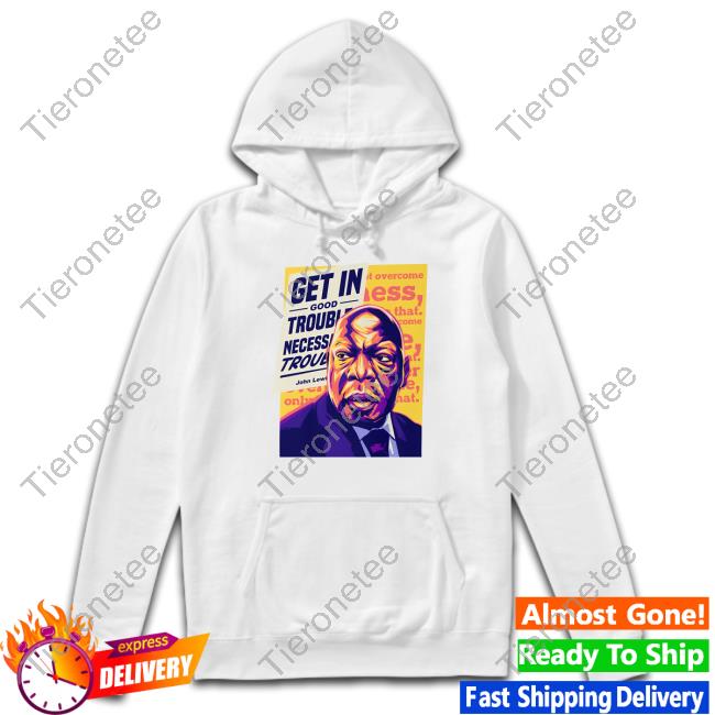 Get In Good Trouble Tee Shirt