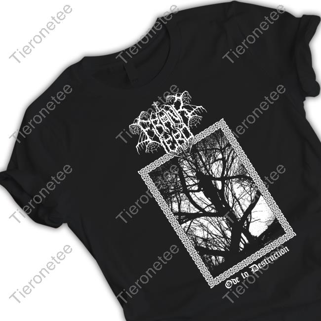 Ode To Destruction Shirts