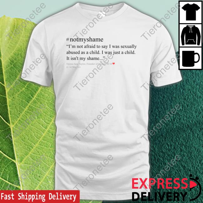Official Emma Jane Taylor #Notmyshame T-Shirt