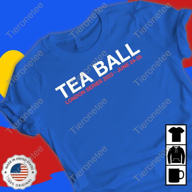 Official Obvious Shirts Shop Tea Ball London Series 2023 June 24-25 Shirt