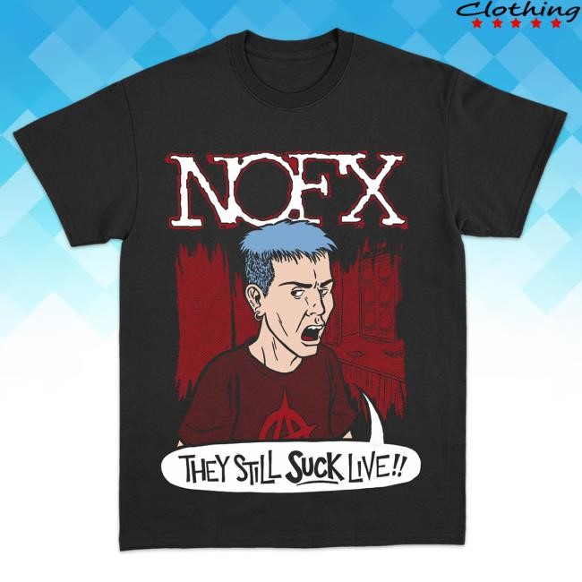 Official Nofx Merch Store Nofx Still Suck New Shirt