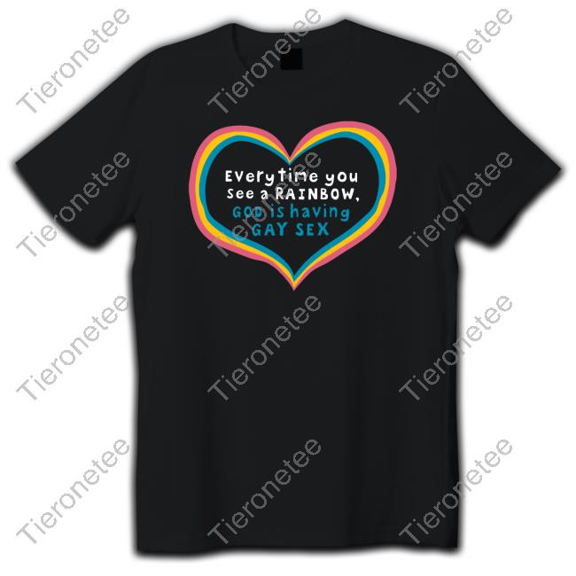 Everytime You See A Rainbow God Is Having Gay Sex Sweatshirt