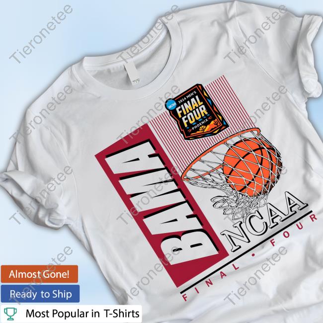 2024 Bama Ncaa Final Four Basketball Hot Shirt