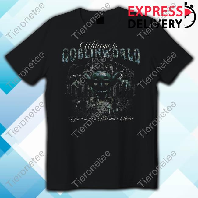 Goblin 420 Merch Goblinworld Welcome To Goblin World You're In For A Hoot And A Holler Long Sleeve Tee