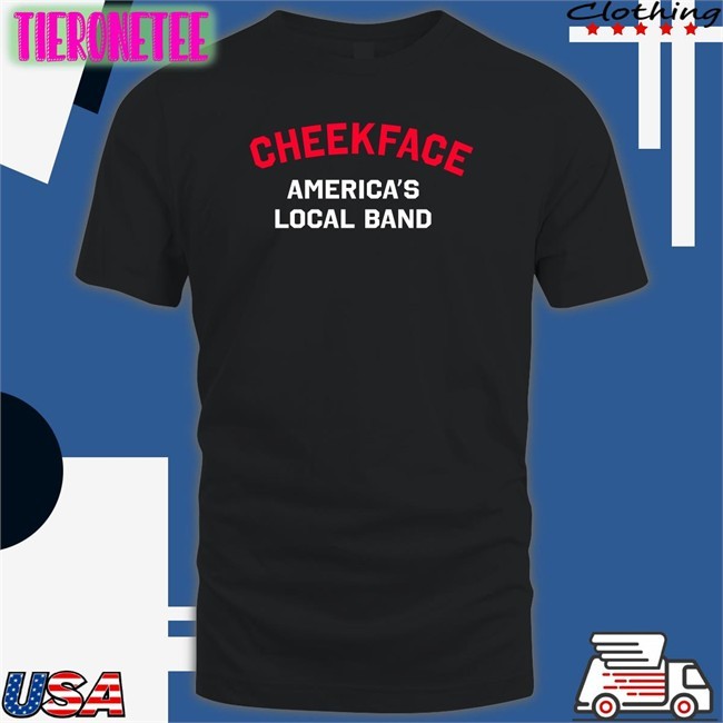Cheekface Merch Cheekface America's Local Band Hooded Sweatshirt Cheekfacereal