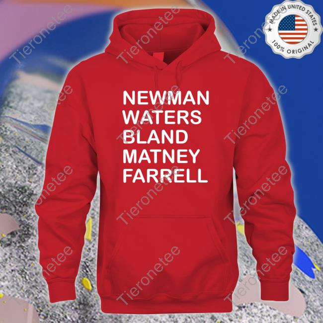 Newman Waters Bland Matney Farrell T Shirts