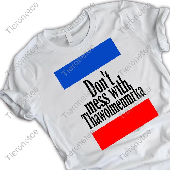 Official Joe Biden Don't Mess With Thawolmenmrka Tee Shirt