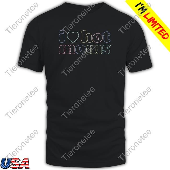 Danny Duncan Merch Official I Love Hot Moms Tm Tee Shirt