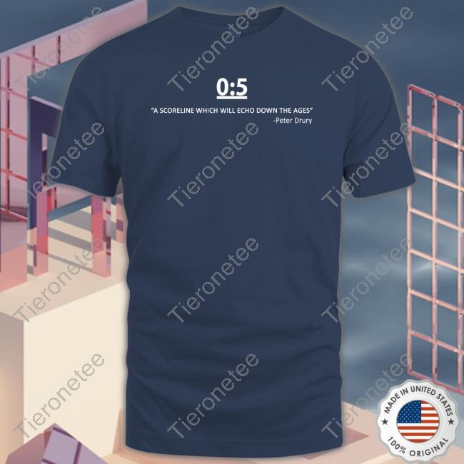 0:5 A Scorelinewhich Will Echo Down The Ages Peter Drury Hoodie