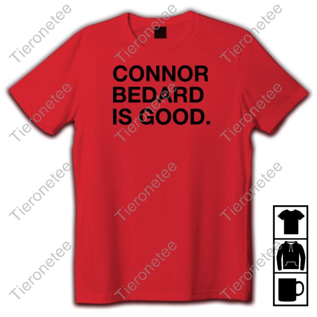 Obvious Shirts Shop Connor Bedard Is Good Shirts Chicago Connor Bedard