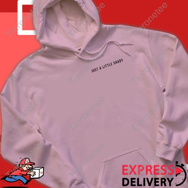 Official Just A Little Shady Hoodie
