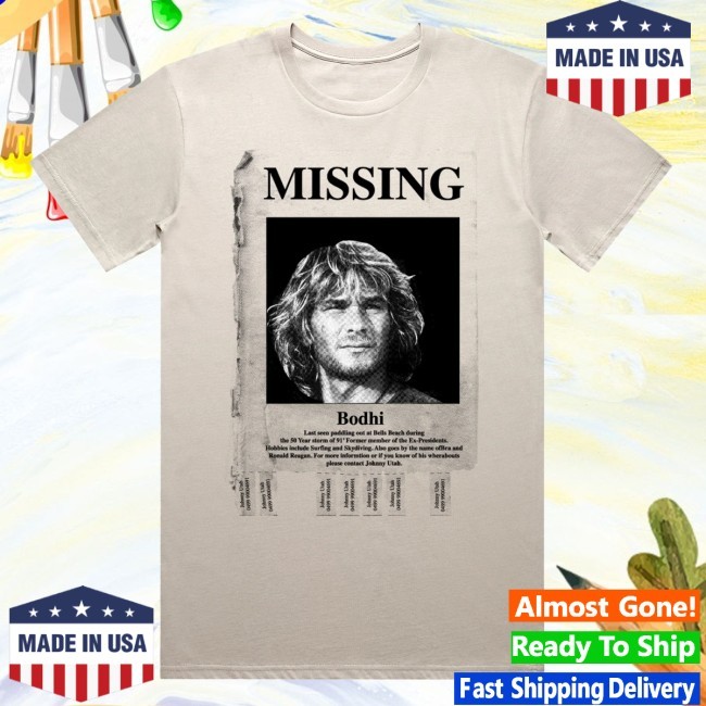 Bodhi Missing T-Shirt Drmoose Shirt