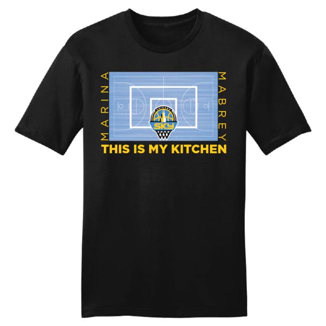 Official Chicago Sky Merch Store Mabrey - This Is My Kitchen Court T Shirt Chicago Sky Apparel Shop ChicagoSky