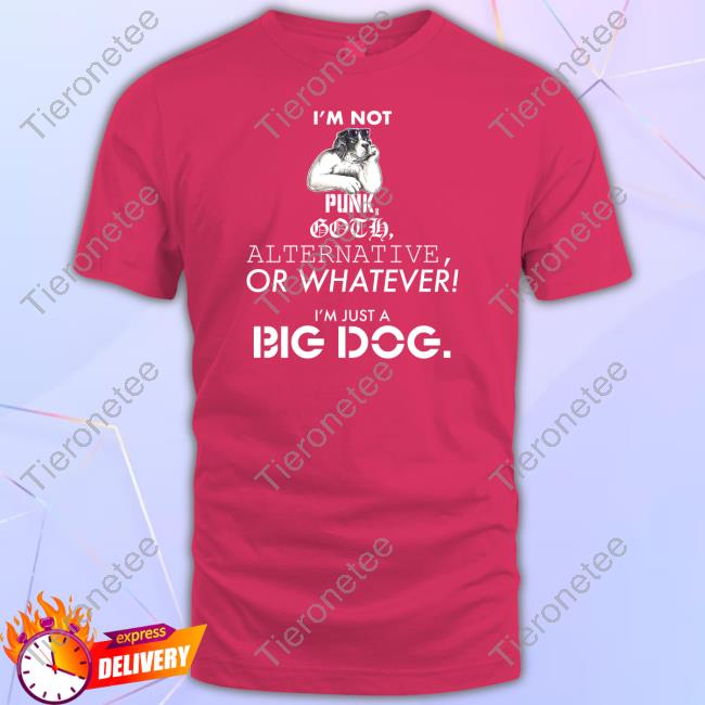 Big Dogs Merch Just A Big Dog Hoodie