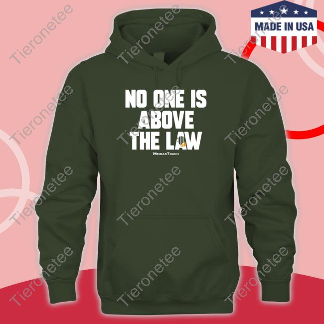 No One Is Above The Law T Shirt
