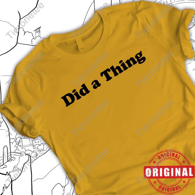 Did A Thing Long Sleeve T Shirt