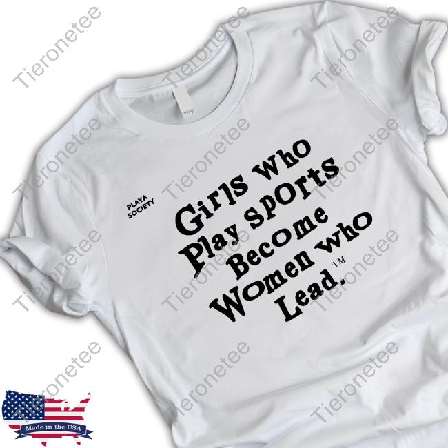Official Girls Who Play Sports Tee Shirt