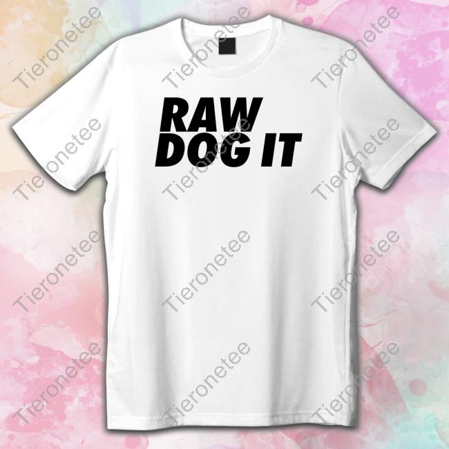 Jidion Raw Dog It T Shirt