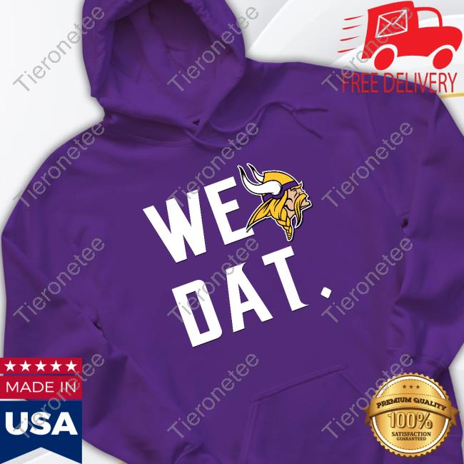 Minnesota Vikings We Dat T Shirts