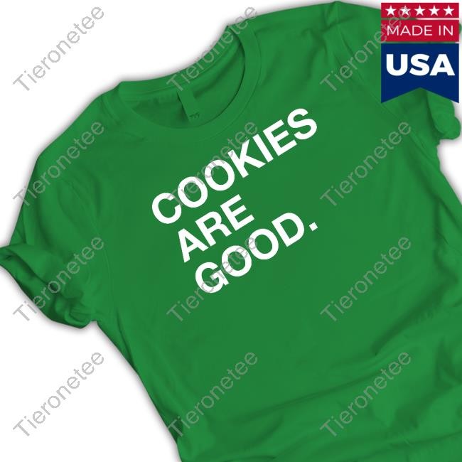 Cookies Are Good Shirt Blue