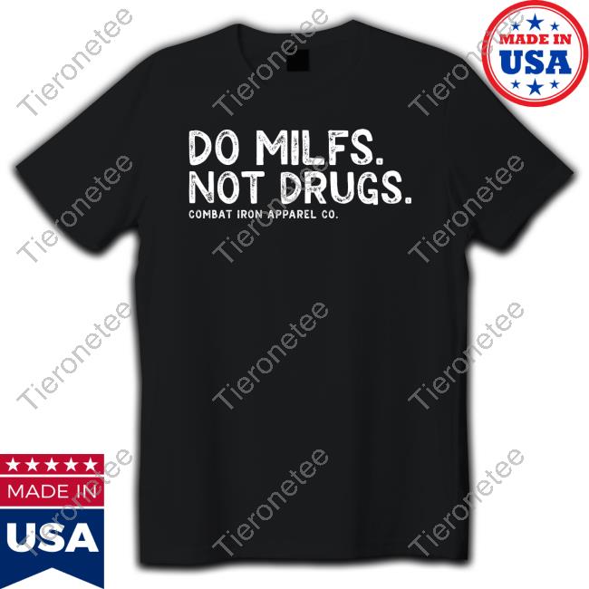Do Milfs Not Drugs T-Shirt