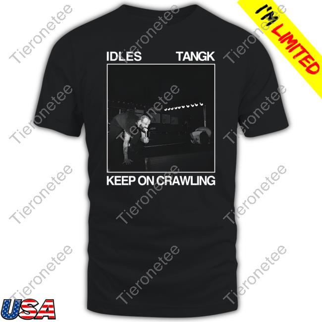 Idles Tangk Keep On Crawling T Shirt