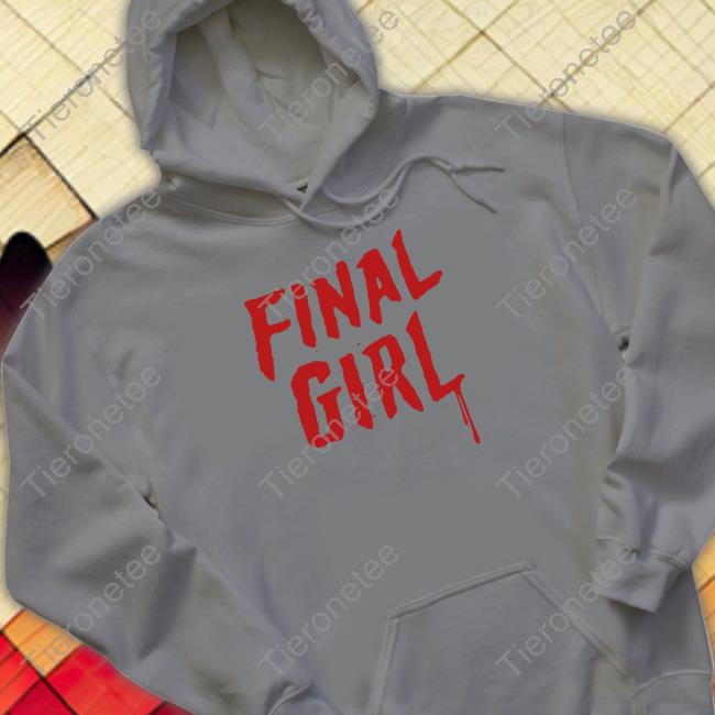 Final Girl Shirts