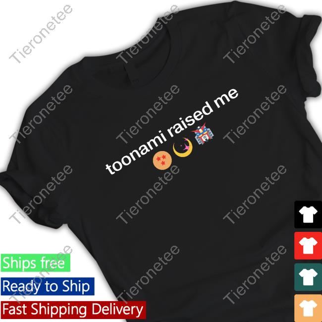 Toonami Raised Me New Shirt Moonies Club Official Shop Merch