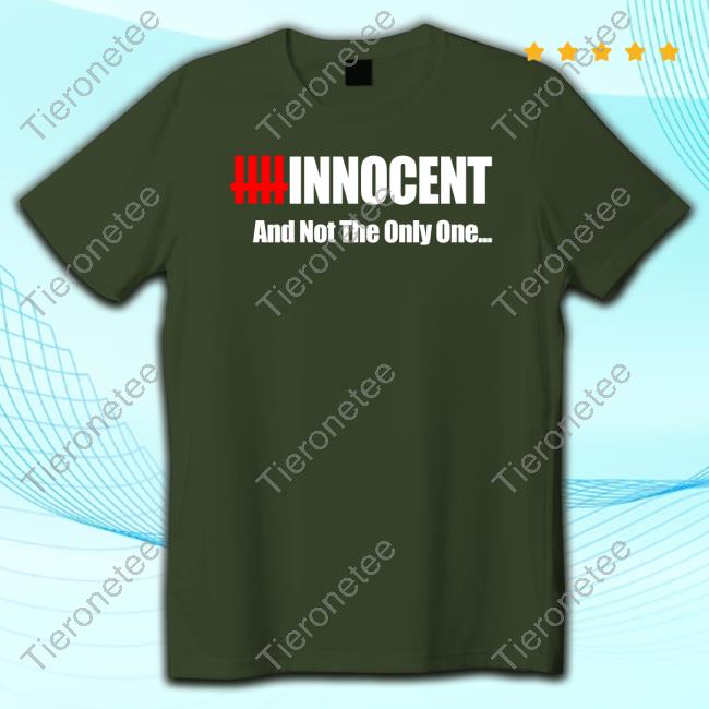 Innocent And Not The Only One Tee