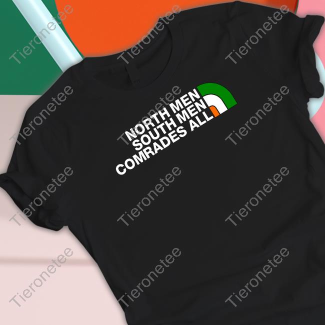 North Men South Men Comrades All Tee